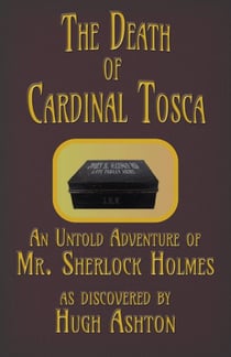 The Death of Cardinal Tosca : An Untold Adventure of Sherlock Holmes - The Dispatch-box, #3