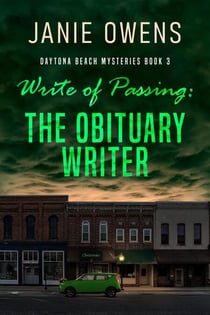 Write of Passing: The Obituary Writer - Daytona Beach Mysteries, #3