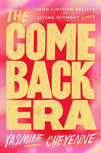 The Comeback Era - From Limiting Beliefs to Living Without Limits