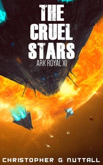 The Cruel Stars - Ark Royal, #11