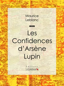Les Confidences d'Arsène Lupin