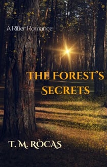 The Forest’s Secrets - A Rifter Romance