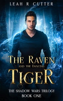 The Raven and the Dancing Tiger - The Shadow Wars Trilogy, #1