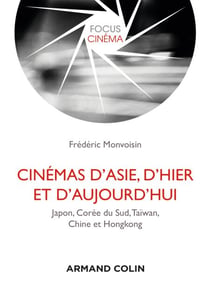 Cinémas d'Asie, d'hier et d'aujourd'hui - Japon, Corée du Sud, Taïwan, Chine, Hongkong