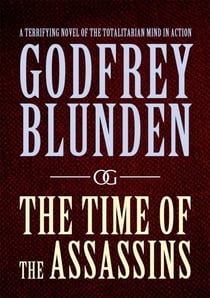 The Time of the Assassins - Set in Ukraine, a shocking yet unputdownable novel of terrorism and war
