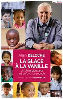 La glace à la vanille - Un chirurgien pour les enfants du monde