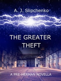 The Greater Theft - Pre-Herman Novellas, #3