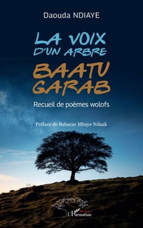 La voix d'un arbre - Baatu garab - Recueil de poèmes wolofs