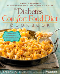 The Diabetes Comfort Food Diet Cookbook - 200 Delicious Dishes to Help You Lose Weight and Balance Blood Sugar