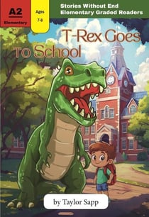 T-Rex Goes to School - Graded Readers