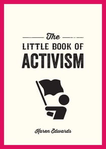 The Little Book of Activism - A Pocket Guide to Making a Difference