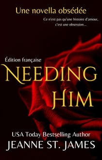 Needing Him (Édition française) - Les Novellas Obsédées, #3