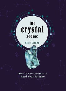 Crystal Zodiac - How to use Crystals to Read your Fortune