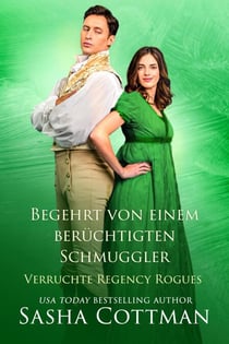 Begehrt von einem berüchtigten Schmuggler - Verruchte Regency Rogues, #4