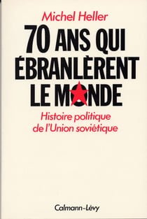 70 Ans qui Ébranlèrent le Monde - histoire politique de l'Union soviétique