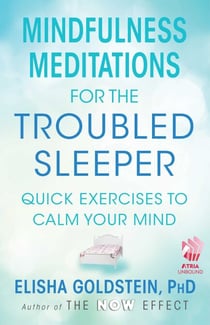 Mindfulness Meditations for the Troubled Sleeper - The Now Effect