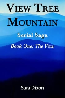 View Tree Mountain Serial Saga Book One: The Vow - View Tree Mountain, #1
