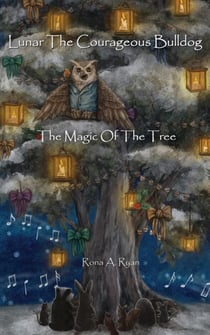 Magic of the Tree - Luna the Courageous Bulldog