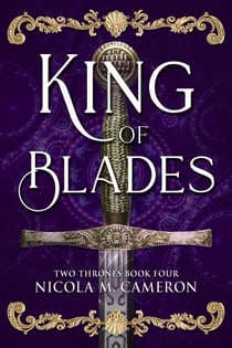 King of Blades - Two Thrones, #4