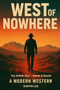 West of Nowhere - The Aether Gun – Ashes & Desire, #1