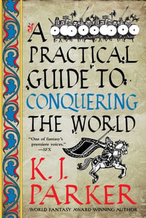 A Practical Guide to Conquering the World - The Siege, Book 3