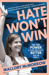Hate Won't Win - Find Your Power and Leave This Place Better Than You Found It