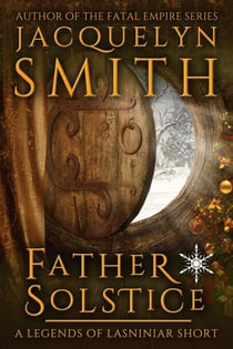 Father Solstice: A Legends of Lasniniar Short - Legends of Lasniniar