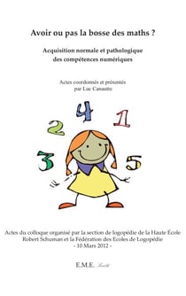 Avoir ou pas la bosse des maths ? - Acquisition normale et pathologique des compétences numériques