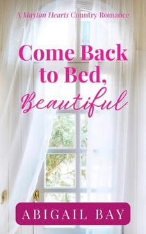 Come Back to Bed, Beautiful - Mayton Hearts, #1