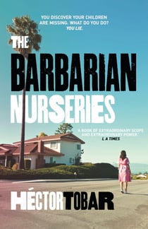 The Barbarian Nurseries - A shocking and unforgettable novel about class differences in modern-day America