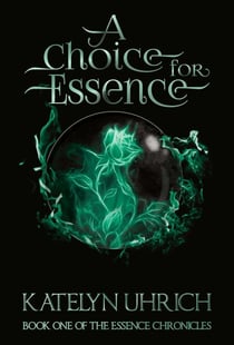 A Choice for Essence - The Essence Chronicles, #1