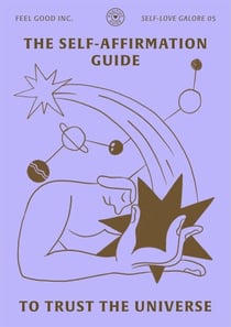 The Self-Affirmation Guide to Trust the Universe - SELF-LOVE GALORE, #5