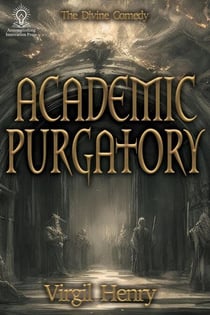 Academic Purgatory: Stuck in the Middle - The Divine Comedy, #2