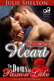 Passion's Heart - The Doms of Passion Lake, #7