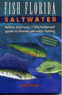 Fish Florida Saltwater - Better Than Luck—The Foolproof Guide to Florida Saltwater Fishing