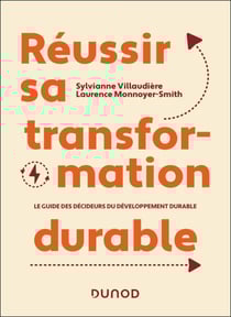 Réussir sa transformation durable - Le guide des Décideurs du Développement Durable