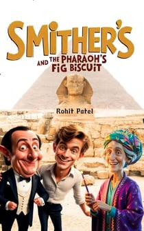 Smithers And The Pharaoh's Fig Biscuit - Smithers, #6