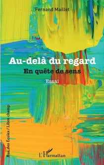Au-delà du regard - En quête de sens