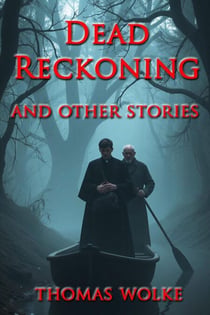 Dead Reckoning and Other Stories