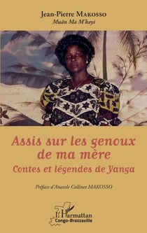 Assis sur les genoux de ma mère - Contes et légendes de Yanga