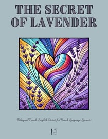 The Secret of Lavender: Bilingual French-English Stories for French Language Learners