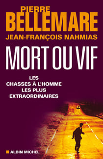 Mort ou vif - Les Chasses à l'homme les plus extraordinaires