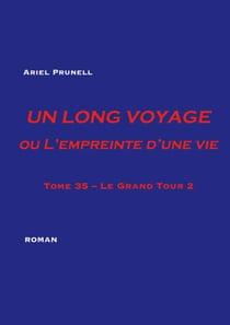 Un Long Voyage ou L'Empreinte d'une vie - Tome 35 - Le Grand Tour 2