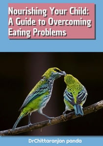 Nourishing Your Child: A Guide to Overcoming Eating Problems - Health, #11