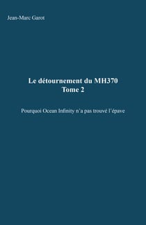 Le détournement du MH370, tome 2 - Pourquoi Ocean Infinity n’a pas trouvé l’épave