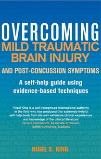 Overcoming Mild Traumatic Brain Injury and Post-Concussion Symptoms - A self-help guide using evidence-based techniques
