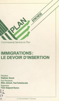 Immigrations : le devoir d'insertion - Rapport du Groupe de Travail Immigration, novembre 1987 - Synthèse