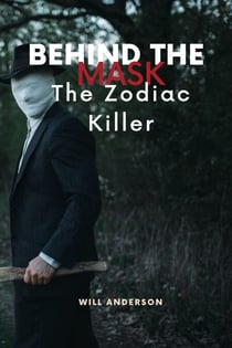 Behind the Mask: The Zodiac Killer - Behind The Mask
