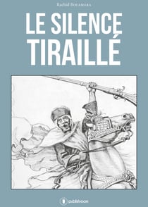 Le silence tiraillé - À ces guerriers bannis de l’Histoire…