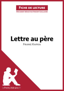 Lettre au père de Franz Kafka (Fiche de lecture) - Analyse complète et résumé détaillé de l'oeuvre